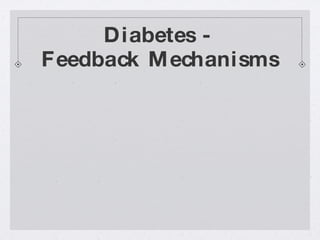 Diabetes -  Feedback Mechanisms 
