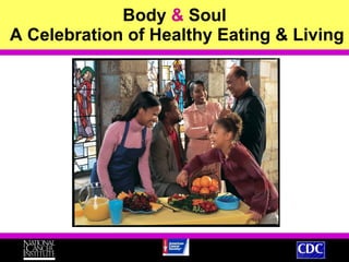 Body  &  Soul  A Celebration of Healthy Eating & Living 