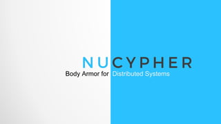 Body Armor for Distributed Systems
 