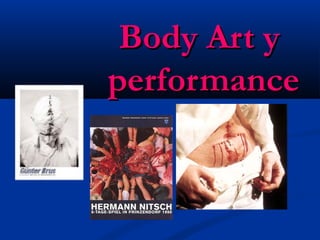 Body Art y
performance
 