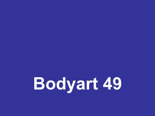 Bodyart 49 