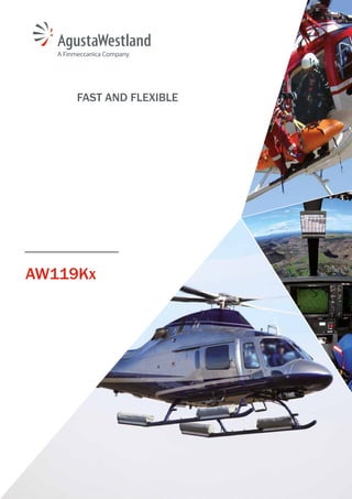 FAST AND FLEXIBLE
AW119Kx
 
