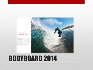 BODYBOARD 2014 
 