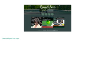 Here’s a widgeted front page …
 