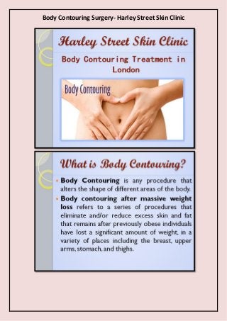 Body Contouring Surgery- Harley Street Skin Clinic
 