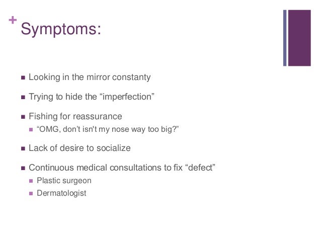 Body dysmorphic disorder Body dysmorphic disorder