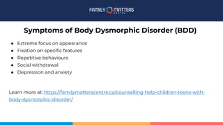 Body Dysmorphic Disorder (BDD) in Children | PPTX