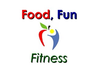 Food , Fun Fitness Jeff Olson, R.L.T. 