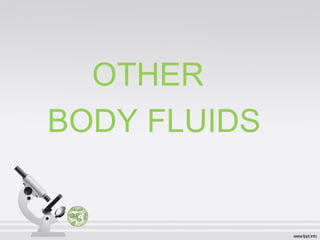 OTHER 
BODY FLUIDS 
 