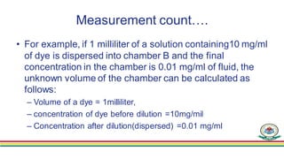 Measurement count….
• Total body water
– Radioactive water used to measure
• Tritium 3H2O or Heavy water (deuterium 2H2O) ...