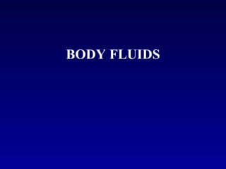 BODY FLUIDS 