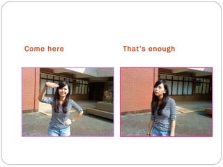 Come here That’s enough