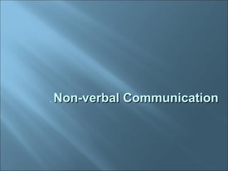.   Non-verbal Communication
 