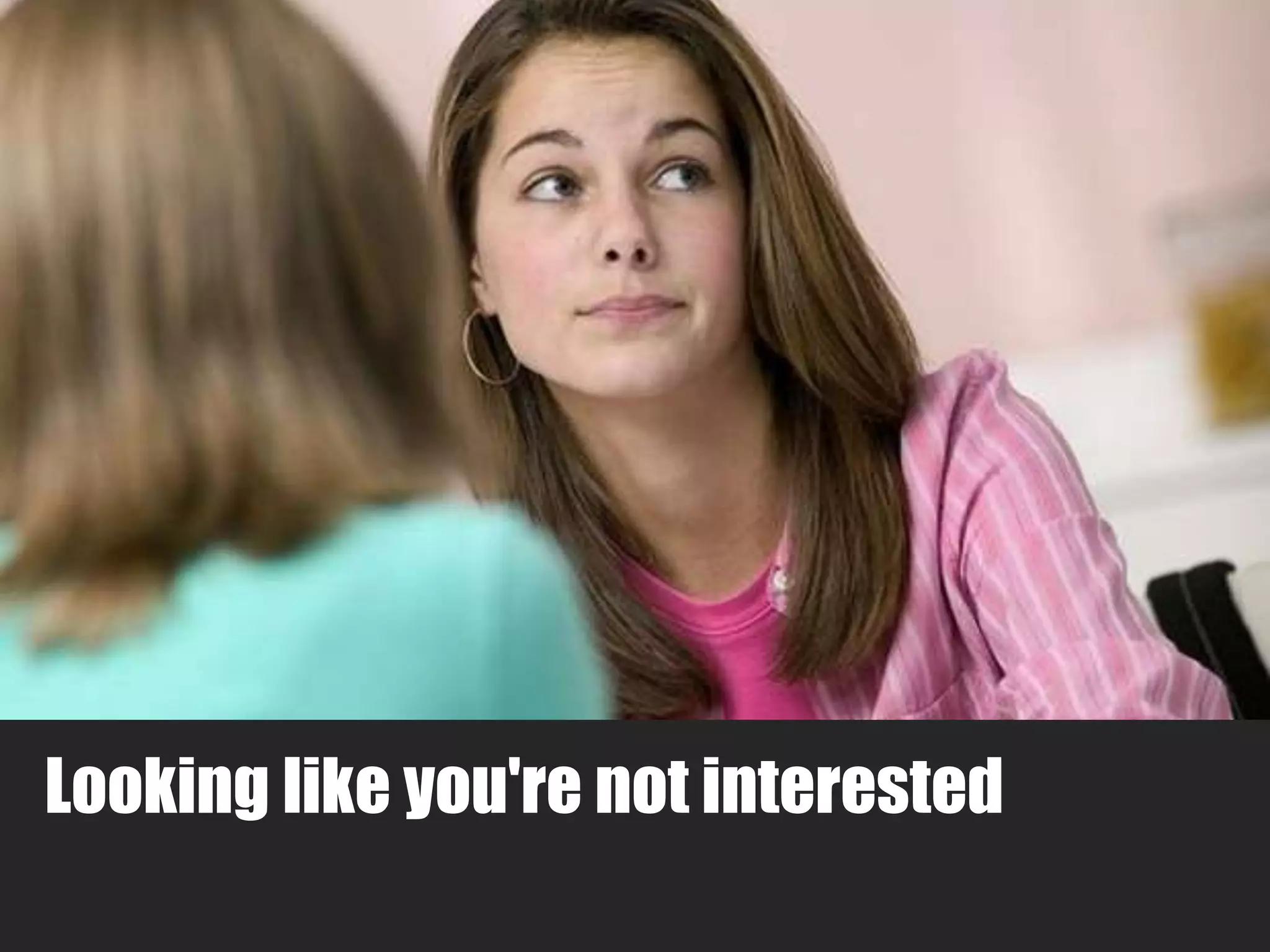 Looking like you're not interested 
 