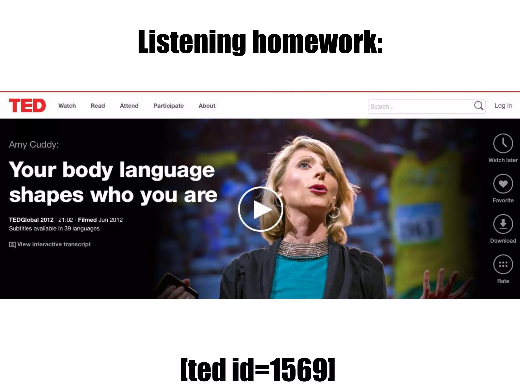 Listening homework: 
[ted id=1569] 
 