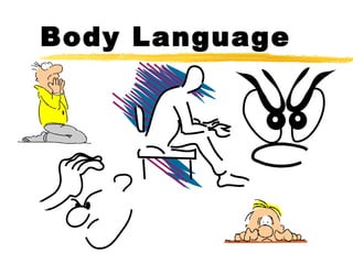 Body Language
 