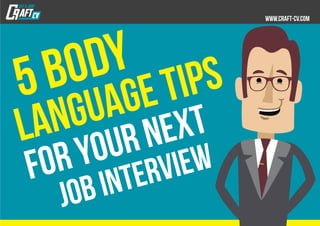 5body
languagetips
foryournext
jobinterview
 