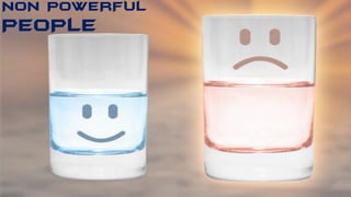 NON POWERFUL
PEOPLE
 