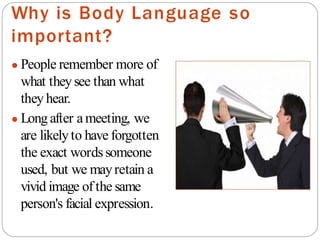 Believed
When verbal and nonverbal cues contradict one another,
the non-verbal cues are more likely to be believed.
Body L...