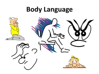 Body Language
 