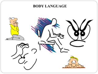 BODY LANGUAGE
 