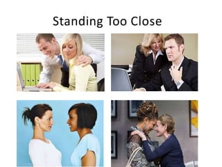 Standing Too Close
 