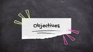 Objectives
 