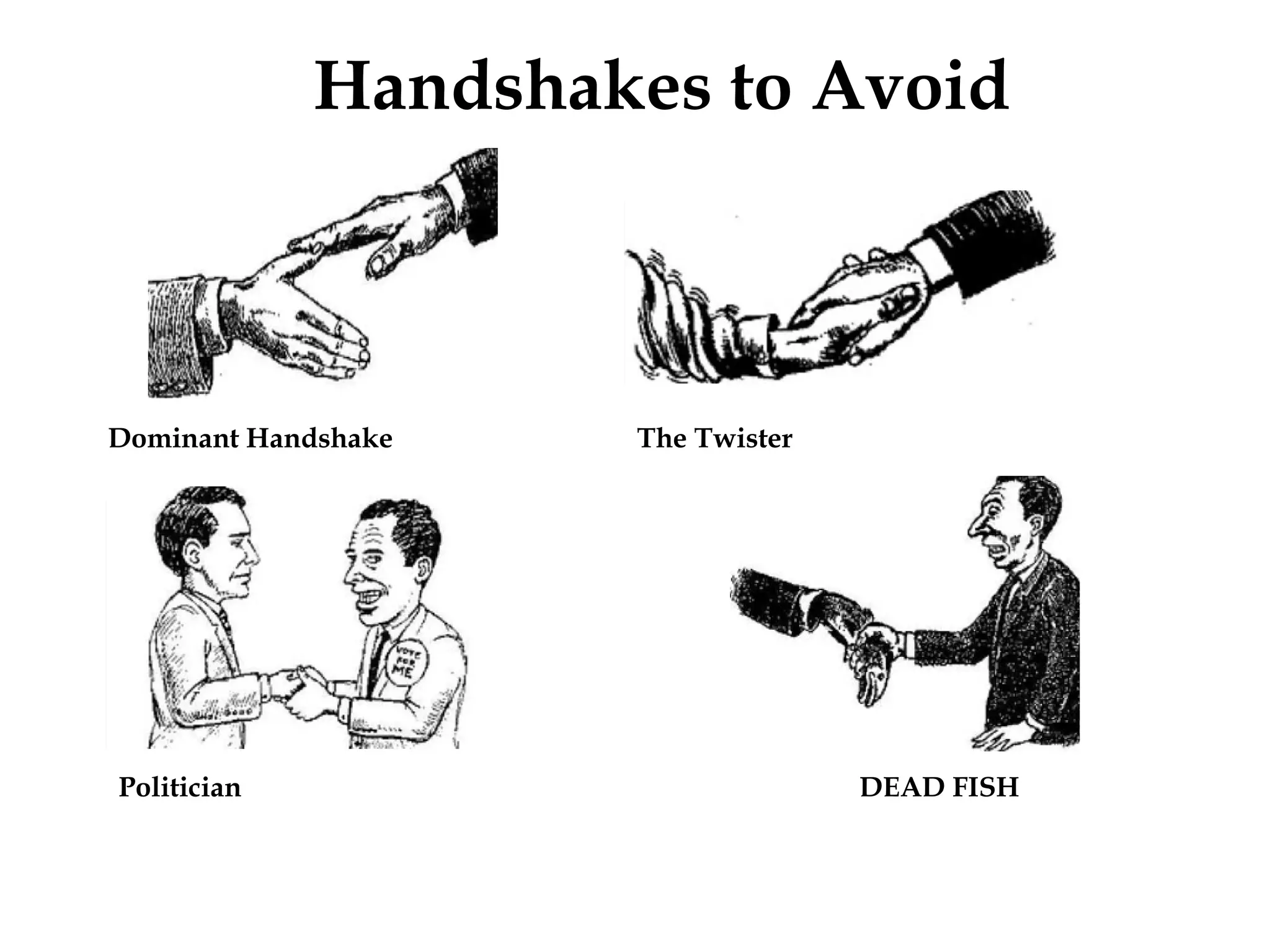 Handshakes to Avoid Dominant Handshake  The Twister Politician   DEAD FISH 