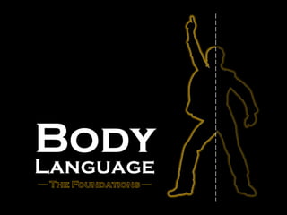 Body Language  - The Foundations
