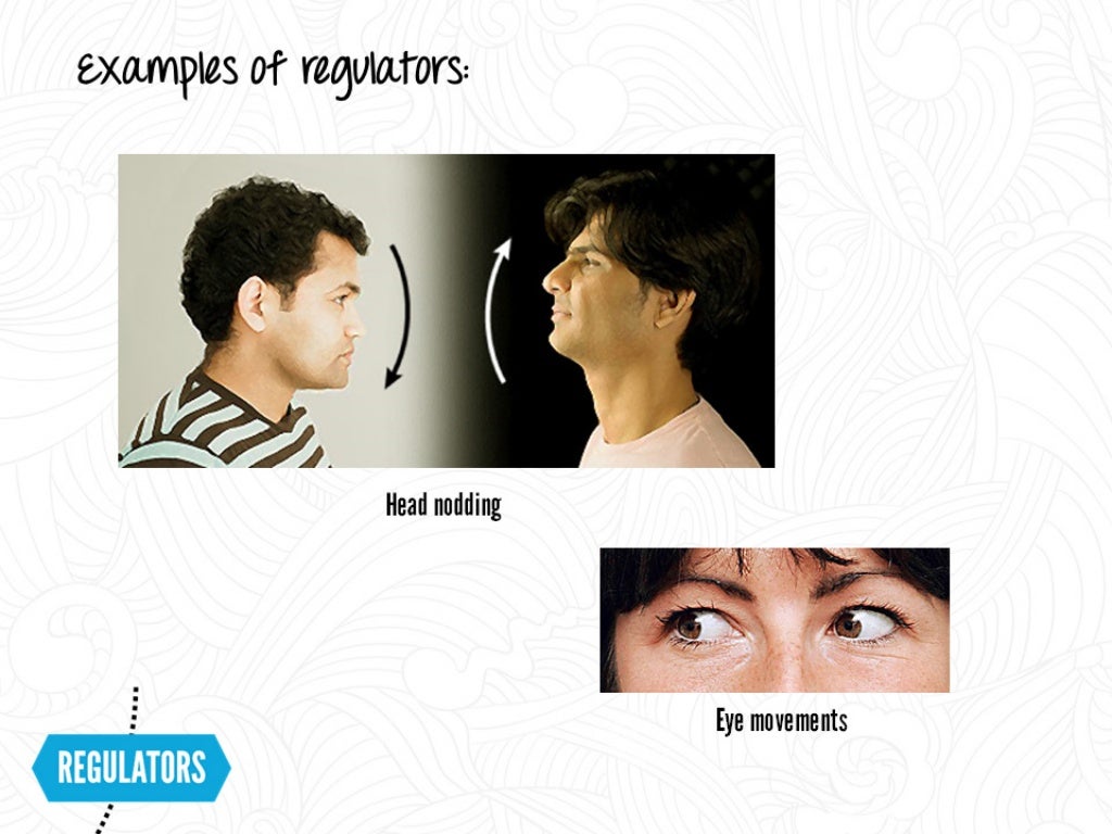 examples of regulators Head nodding