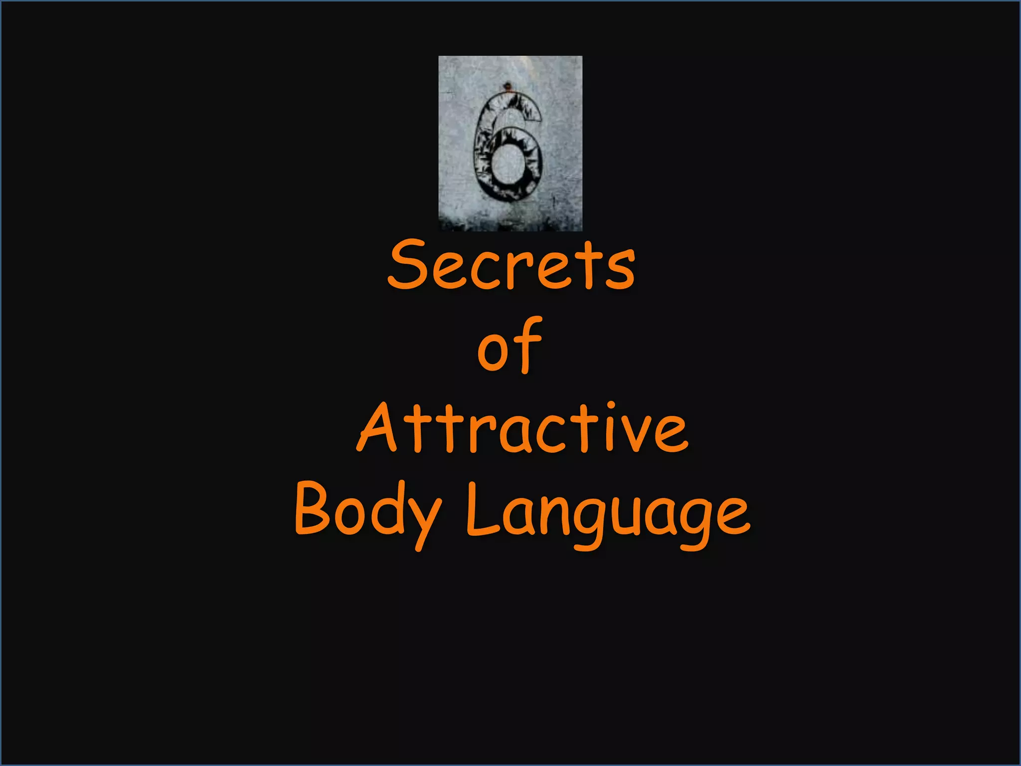 Secrets of  AttractiveBody Language