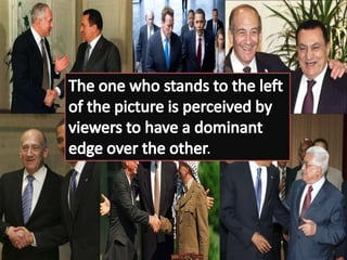 The one who stands to the left of the picture is perceived by viewers to have a dominant edge over the other.