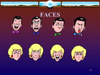 FACES




        12
 