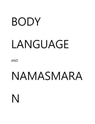 BODY 
LANGUAGE 
AND 
NAMASMARA 
N 
 