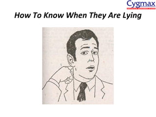 How To Know When They Are Lying

 