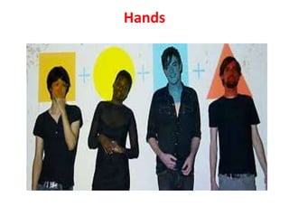 Hands
 