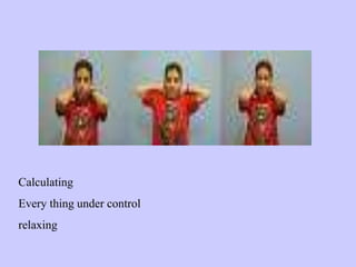 Calculating
Every thing under control
relaxing
 