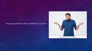 Unconcern Body languages(interpersonal skills) | PPTX