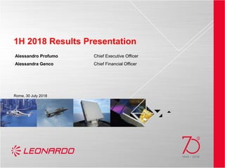 1H 2018 Results Presentation
Rome, 30 July 2018
Alessandro Profumo Chief Executive Officer
Alessandra Genco Chief Financial Officer
 