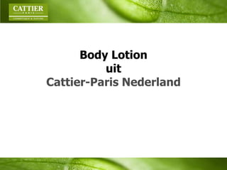 Body Lotion
uit
Cattier-Paris Nederland

 