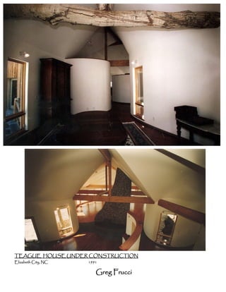 TEAGUE HOUSE UNDER CONSTRUCTION
Elizabeth City, NC   1991

                        Greg Frucci
 