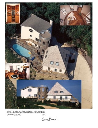 WHITEHEAD HOUSE FINSHED
Elizabeth City, NC   1991


                     Greg Frucci
 
