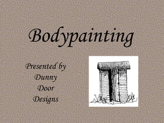 Bodypainting Presented by Dunny Door Designs 