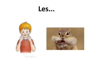 Les...
 