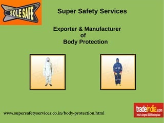 Super Safety Services
Exporter & Manufacturer
of
Body Protection

www.supersafetyservices.co.in/body­protection.html

c

 