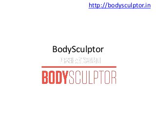 BodySculptor
http://bodysculptor.in
 