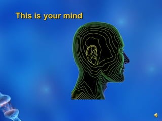 This is your mind 