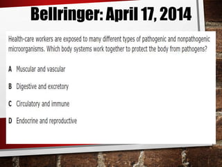 Bellringer: April 17, 2014
 