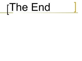 The End 
