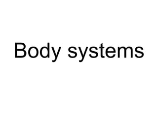 Body systems 